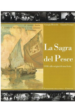 LA SAGRA DEL PESCE. 1938 alle origini di una festa